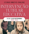 A Intervenção Tutelar Educativa | 15 a 24 de setembro